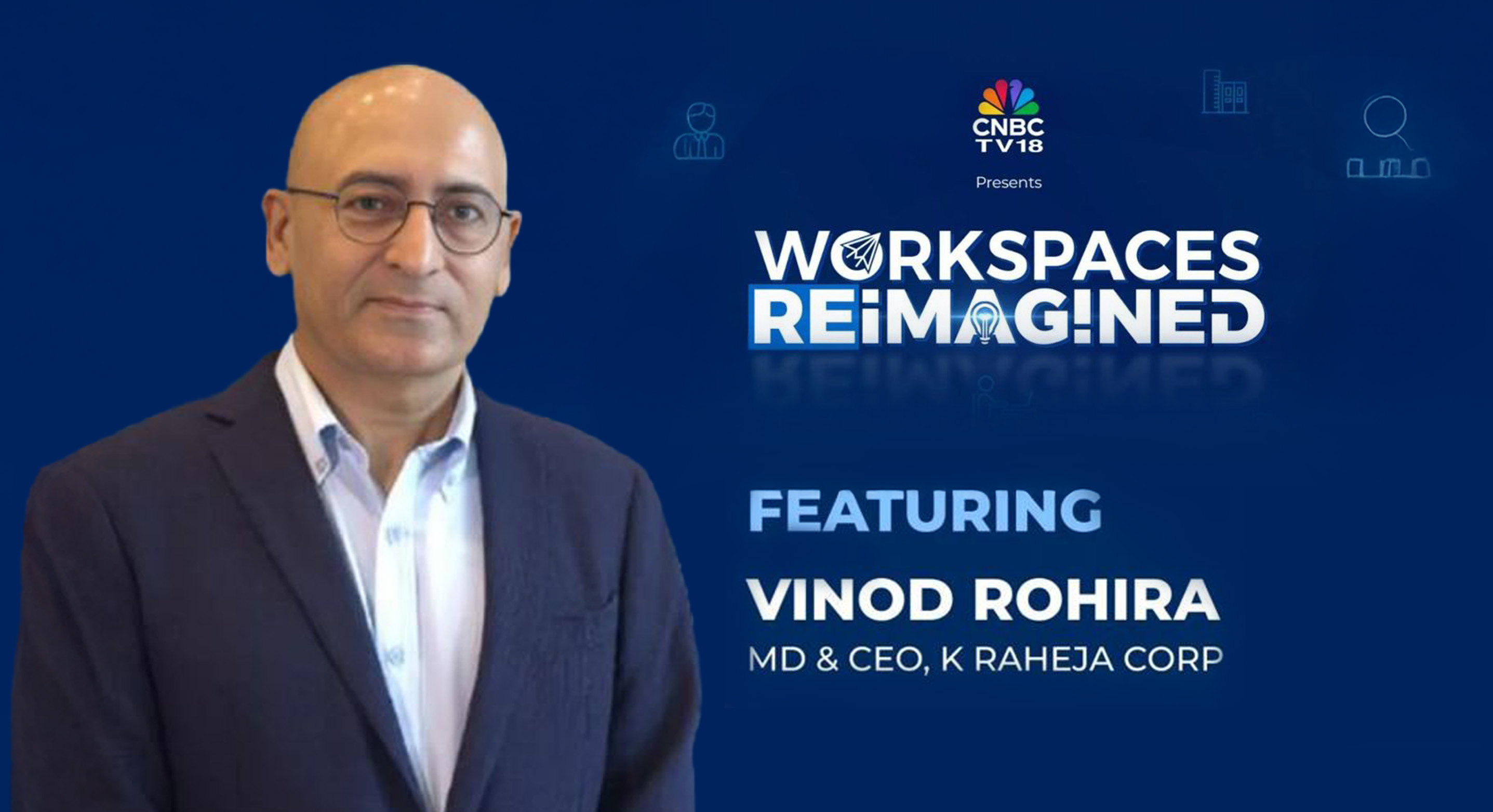 CNBC-TV18 presents Workspaces Reimagined